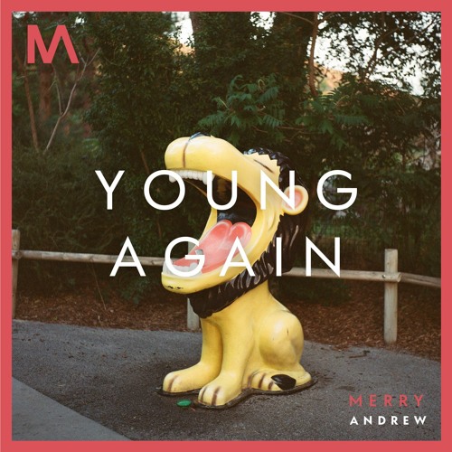 Stream Young Again by Merry Andrew Listen online for free on SoundCloud
