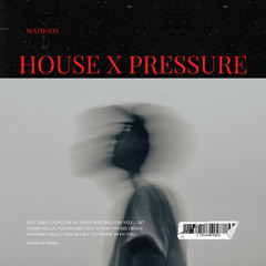 Matroda - House x Pressure (JustKyle Remix)