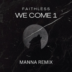 FREE DL: Faithless - We Come 1 (MANNA Edit) [MDM026]