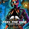 下载视频: BAGDIE & URAVE - Feel The Vibe (Original Mix)[MUSTACHE CREW RECORDS]