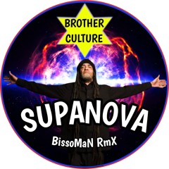 Brother Culture - Supanova (BissoMaN RmX)