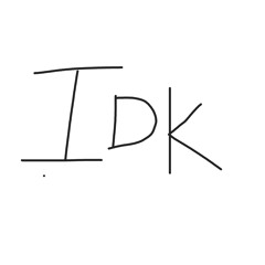 IDK