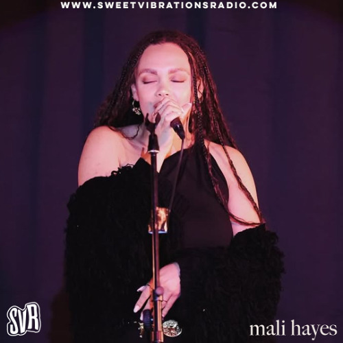 Sweet Vibrations Radio -  Mali Hayes (July)