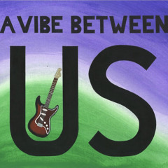 A Vibe Between Us (ft. Allie Plachinski) [Prod. Gum$]