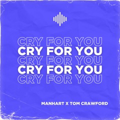 Manhart x Tom Crawford - Cry For You (Hypertechno Version)