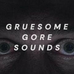 Gruesome Gore Sound Effects Compilation