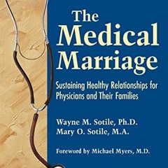 ❤️ Download The Medical Marriage: Sustaining Healthy Relationships for Physicians and Their Fami