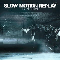 Slow Motion Replay