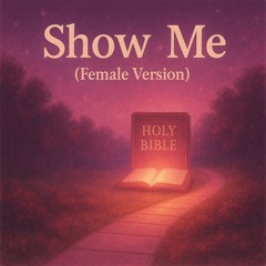 Show Me (Female Version)