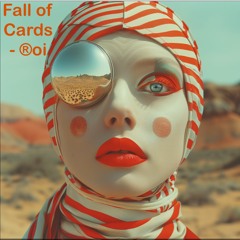 Fall Of Cards - ®oi