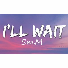 DJ slow - I'LL Wait / SmM slow Mix  // Lagu Barat Viral TikTok 2022