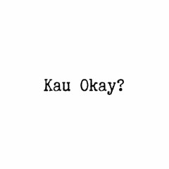 Kau Okay?