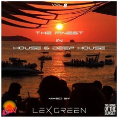 The Finest in House & Deep House vol 8 mixed by DJ LEX GREEN