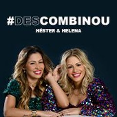 DESCOMBINOU-  Héster e Helena