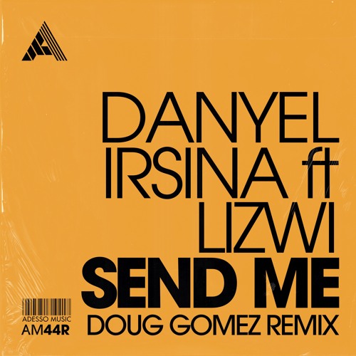 Danyel Irsina ft Lizwi - Send Me (Doug Gomez Remix) (Extended Mix)