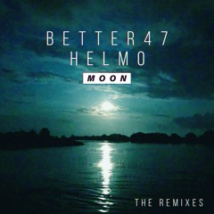 Better47, HELMO - Moon (Robin Pfeiffer Extended Remix)