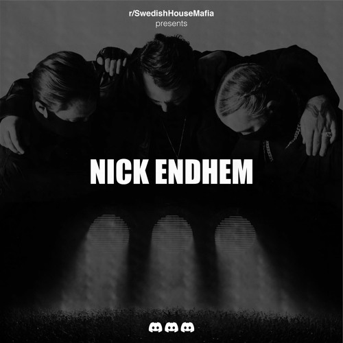 r/SwedishHouseMafia presents: Nick Endhem