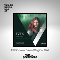 mtt PREMIERE : EZEK - New Dawn (Original Mix) | Valkyria Records |