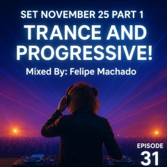 SET NOVEMBER 25 PART 1 - Trance and Progressive!
