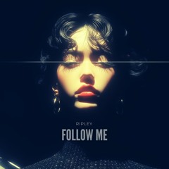 RIPLEY - Follow me