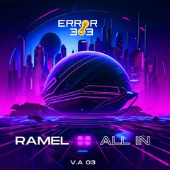 RAMEL - All In [ERROR 303]