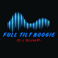 Dj Gump - Full Tilt Boogie (FREE DL)!