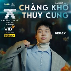 Chang Co Thuy Cung - Negav, GreyD  (Cxi X TriTruong Remix) | Free download