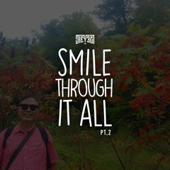 smile through it all pt. 2