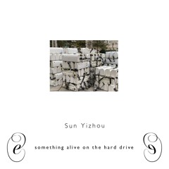 Sun Yizhou, 𝘴𝘰𝘮𝘦𝘵𝘩𝘪𝘯𝘨 𝘢𝘭𝘪𝘷𝘦 𝘰𝘯 𝘵𝘩𝘦 𝘩𝘢𝘳𝘥 𝘥𝘳𝘪𝘷𝘦 [EM041]