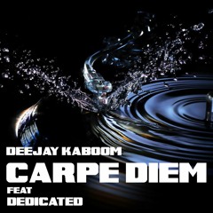 CARPE DIEM Feat DEDICATED