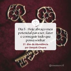 DIA 05 - 21 DIAS DE ABUNDÂNCIA POR DEEPAK CHOPRA