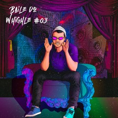 Baile Do Whighle #3 - 100% Tech Funk (Autoral)