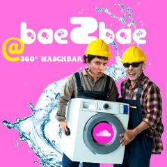 bae2bae goes 360*Waschbar (29.04.2023)
