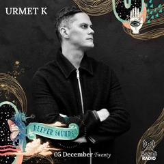Urmet K : Deeper Sounds / Mambo Radio - 05.12.20