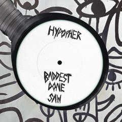 Hypopher - Baddest Done Saw [Free For All]