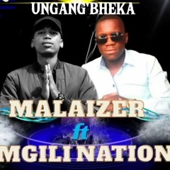[UNGANG'BHEKA] Malaizer ft MGILI NATION _113857.mp3