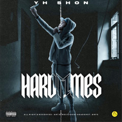 Yh Shon Hardtimes (Official audio)