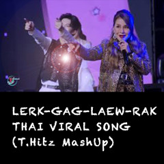 [demo] LERK-GAG-LAEW-RAK x Boomshaka (T.Hitz MashUp) FREE DL. IN DESCRIP.