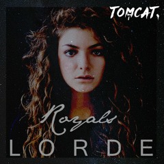Royals - Lorde (tomcat.s dnb bootleg)