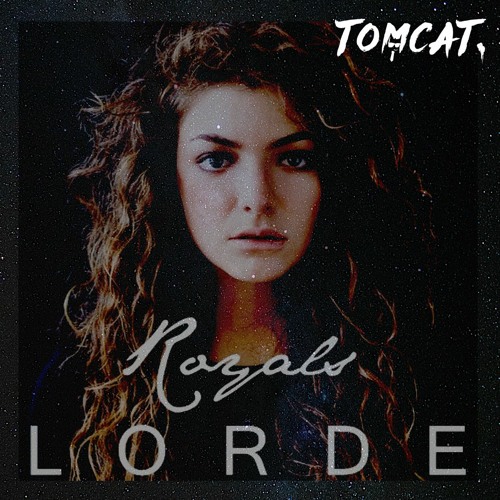 Royals - Lorde (tomcat.s dnb bootleg)