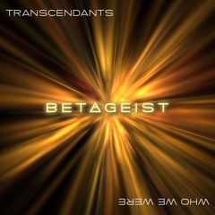 Transcendants / Who We Were