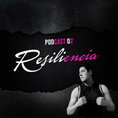 Erick Tynoccko - Resiliencia (Podcast 02)