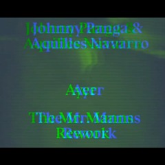 Ayer (The Mr. Manns Rework) PREVIEW - Available Now on BandCamp!