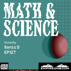 Math & Science Ep. 127