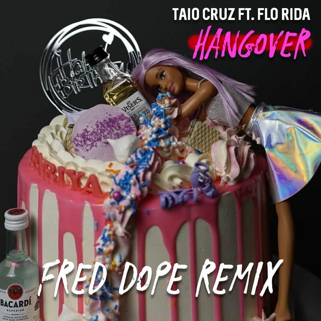 Stream Taio Cruz feat. Flo Rida - Hangover (Fred Dope Remix) [PITCHED ...