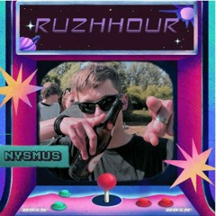RUZHHOUR PODCAST #001 // Pure Madness // Nysmus