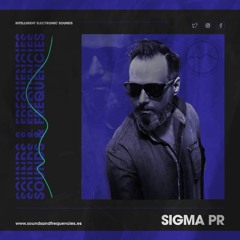 Sigma Pr - Sounds & Frequencies Ep 005.mp3