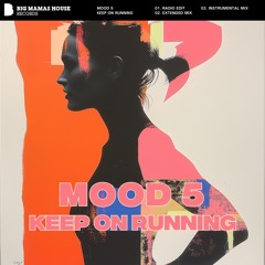 Mood 5 - Keep On Running