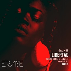 GAUMSZ -  Libertad (GIOC, Wasabi, Eric Olliver - Remix)