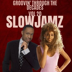 Groovin' Through The Decades Slow Jamz Edition Vol 20
